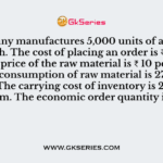 A company manufactures 5,000 units of a product per month