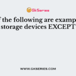 All of the following are examples of storage devices EXCEPT