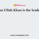 Aman Ullah Khan is the leader of