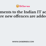 Amendments to the Indian IT act which are new offences are added