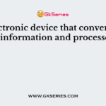 An electronic device that converts data into information and processes it-