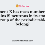An element-X has mass number 40 and contains 21 neutrons in its atom. To which group of the periodic table does it belong?