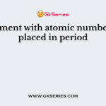 An element with atomic number 40 is placed in period