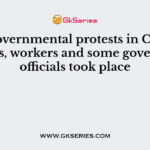 Ante-governmental protests in China by students, workers and some government officials took place