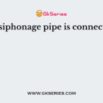 Anti-siphonage pipe is connected to
