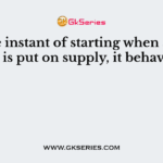At the instant of starting when a D.C. motor is put on supply, it behaves like