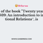Author of the book "Twenty years crisis 1992-1939: An introduction to international Relations‟, is