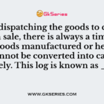 Before dispatching the goods to customers on sale