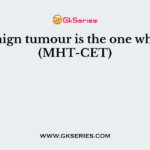 Benign tumour is the one which (MHT-CET)