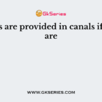 Berms are provided in canals if these are