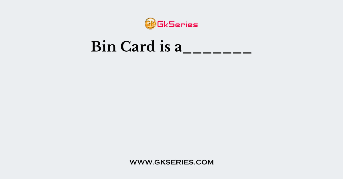 Bin Card is a_______