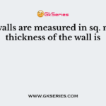 Brick walls are measured in sq. m if the thickness of the wall is