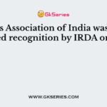 Brokers Association of India was granted recognition by IRDA on