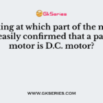 By looking at which part of the motor, it can be easily confirmed that a particular motor is D.C. motor?
