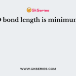 C-O bond length is minimum in