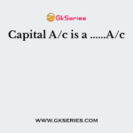 Capital A/c is a ......A/c
