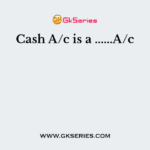 Cash A/c is a ......A/c