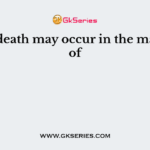 Child death may occur in the marriage of