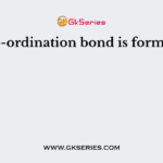 Co-ordination bond is formed