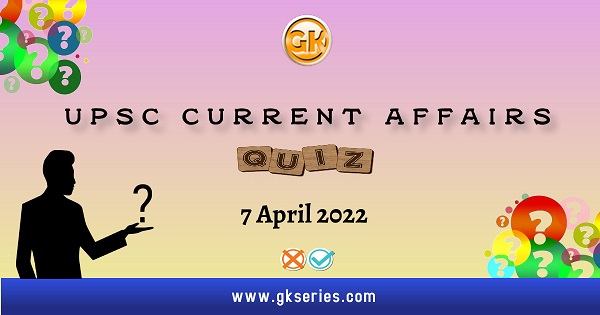 UPSC Daily Current Affairs Quiz