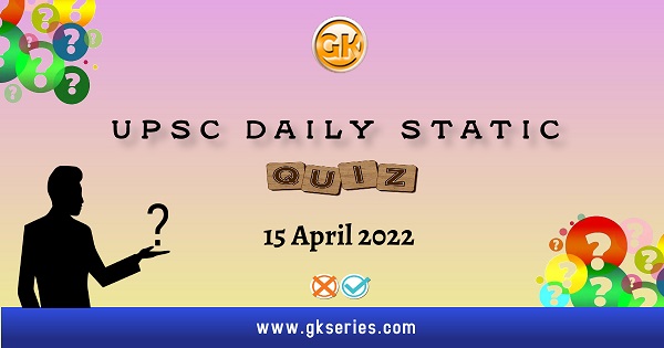 UPSC Daily Static Quiz