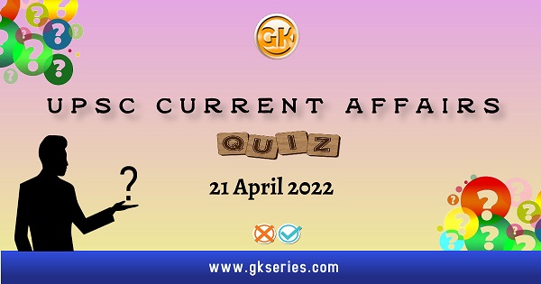 UPSC Daily Current Affairs Quiz