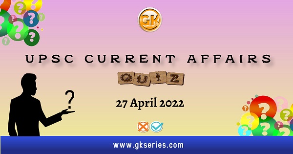 UPSC Daily Current Affairs Quiz