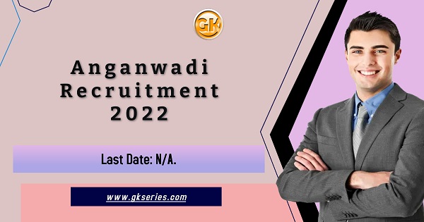 Anganwadi Recruitment 2022