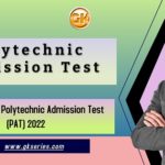 Name of test: Polytechnic Admission Test (PAT) 2022
