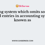 Costing system which omits some of journal entries in accounting system is known as