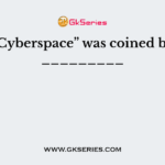 “Cyberspace” was coined by _________