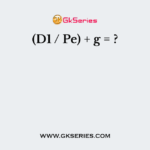 (D1 / Pe) + g = ?