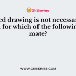 Detailed drawing is not necessarily required for which of the following estimate?