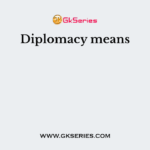 Diplomacy means