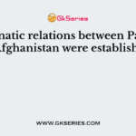 Diplomatic relations between Pakistan and Afghanistan were established in