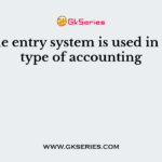 Double entry system is used in which type of accounting