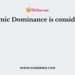 Economic Dominance is considered as