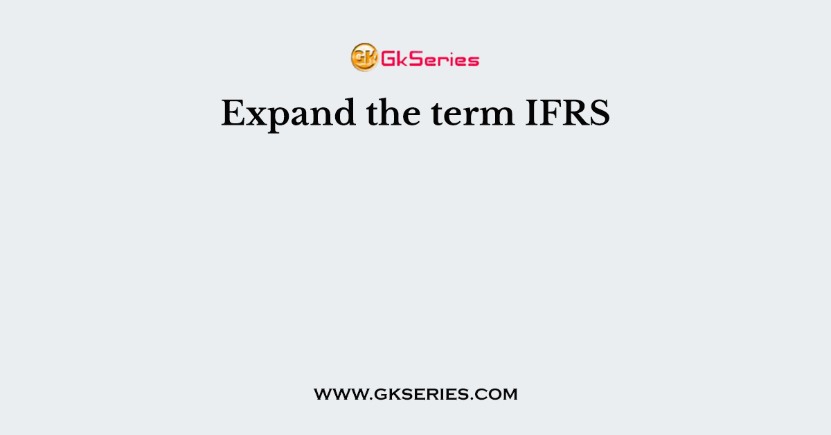 Expand the term IFRS