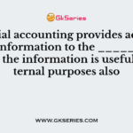 Financial accounting provides accounting information to the ________ though the information is useful for internal purposes also