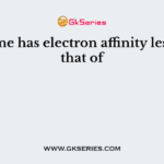 Fluorine has electron affinity less than that of