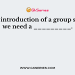 For the introduction of a group scheme, we need a _________.