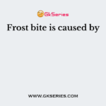 Frost bite is caused by
