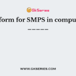 Full form for SMPS in computer is _____