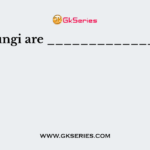 Fungi are ______________