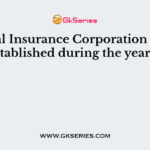 General Insurance Corporation was established during the year
