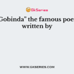 “Gita Gobinda” the famous poem was written by
