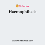 Haemophilia is