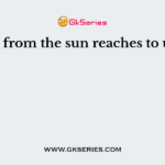 Heat from the sun reaches to us by