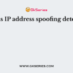 How is IP address spoofing detected?
