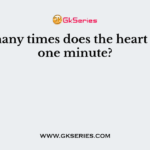 How many times does the heart beat in one minute?